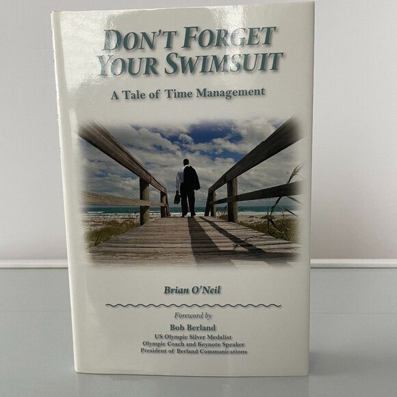 Don't Forget Your Swimsuit A Tale of Time Management Hardcover Book Brian O'Neil - Picture 1 of 6